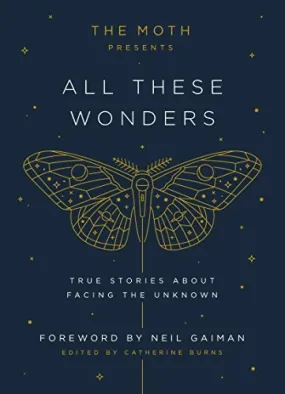 The Moth Presents: All These Wonders