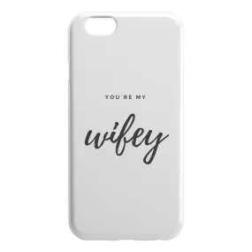 You're My Wifey IPhone Case